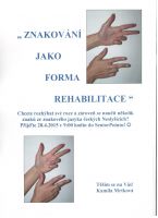 Přednáška: Znakování jako forma rehabilitace